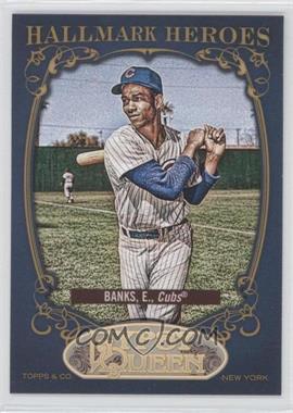 2012 Topps Gypsy Queen - Hallmark Heroes #HH-EB - Ernie Banks