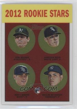 2012 Topps Heritage - Chrome #HP99 - Rookie Stars - Tom Milone, Addison Reed, Matt Moore, Dellin Betances /1963