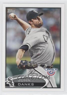 2012 Topps Opening Day - [Base] #203 - John Danks