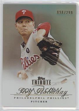 2012 Topps Tribute - [Base] - Bronze #27 - Roy Halladay /299