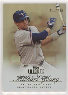 2012 Topps Tribute - [Base] - Bronze #54 - Michael Young /299