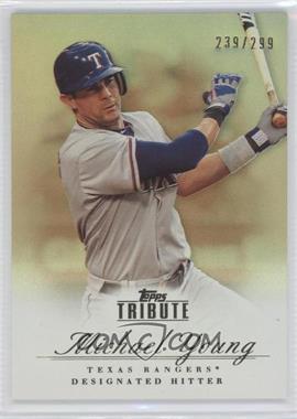 2012 Topps Tribute - [Base] - Bronze #54 - Michael Young /299