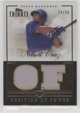 2012 Topps Tribute - Position of Power #PPO-NC - Nelson Cruz /99