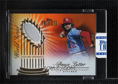 2012 Topps Tribute - World Series Swatches - Orange #WSS-BS - Bruce Sutter /25 [Uncirculated]