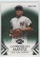 Mickey Mantle #/250