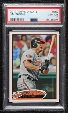 2012 Topps Update Series - [Base] #US7.2 - SP - Jim Thome [PSA 10 GEM MT]