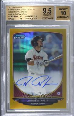 2013 Bowman - Chrome Prospects Autographs - Gold Refractor #BCP-AA - Andrew Aplin /50 [BGS 9.5 GEM MINT]