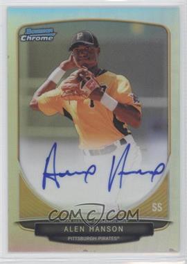 2013 Bowman - Chrome Prospects Autographs - Refractor #BCP-AH - Alen Hanson /500