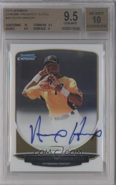 2013 Bowman - Chrome Prospects Autographs #BCP-AH - Alen Hanson [BGS 9.5 GEM MINT]