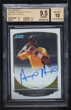 2013 Bowman - Chrome Prospects Autographs #BCP-AH - Alen Hanson [BGS 9.5 GEM MINT]