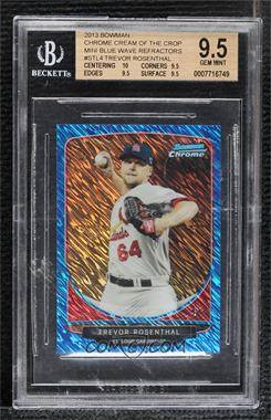 2013 Bowman - Cream of the Crop Chrome Mini Refractor - Blue Wave #CC-STL4 - Trevor Rosenthal /250 [BGS 9.5 GEM MINT]