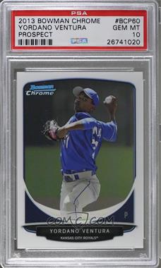 2013 Bowman - Prospects Chrome #BCP60 - Yordano Ventura [PSA 10 GEM MT]