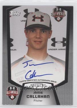 2013 Bowman - Under Armour All-American Autographs #UA-JC - Jamie Callahan (2011 Under Armour) /225