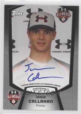 2013 Bowman - Under Armour All-American Autographs #UA-JC - Jamie Callahan (2011 Under Armour) /225