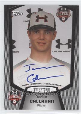 2013 Bowman - Under Armour All-American Autographs #UA-JC - Jamie Callahan (2011 Under Armour) /225