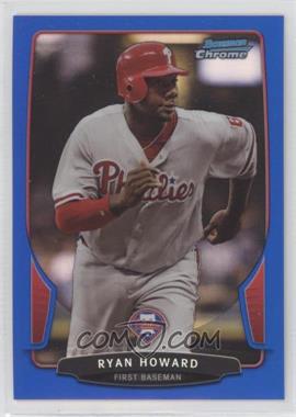 2013 Bowman Chrome - [Base] - Blue Refractor #169 - Ryan Howard /250