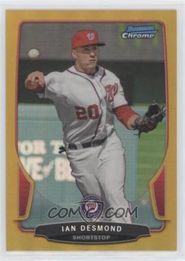 2013 Bowman Chrome - [Base] - Gold Refractor #98 - Ian Desmond /50