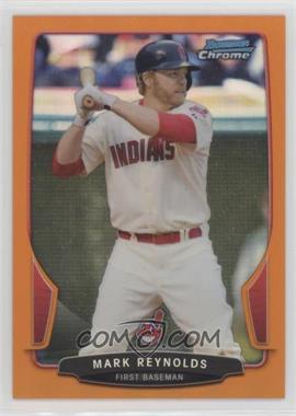 2013 Bowman Chrome - [Base] - Orange Refractor #191 - Mark Reynolds /25