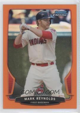 2013 Bowman Chrome - [Base] - Orange Refractor #191 - Mark Reynolds /25