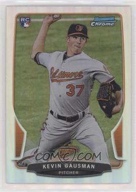 2013 Bowman Chrome - [Base] - Refractor #181 - Kevin Gausman