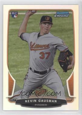 2013 Bowman Chrome - [Base] - Refractor #181 - Kevin Gausman