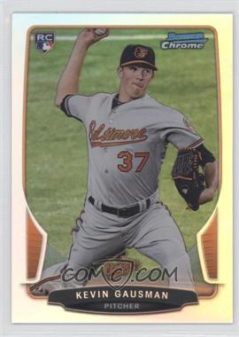 2013 Bowman Chrome - [Base] - Refractor #181 - Kevin Gausman