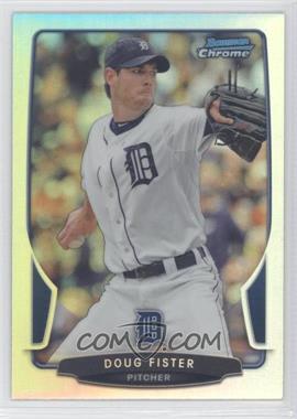 2013 Bowman Chrome - [Base] - Refractor #184 - Doug Fister