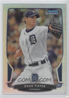 2013 Bowman Chrome - [Base] - Refractor #184 - Doug Fister