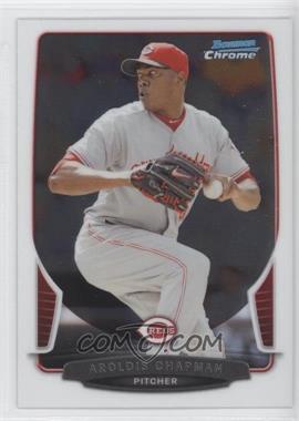 2013 Bowman Chrome - [Base] #201 - Aroldis Chapman