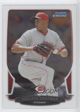 2013 Bowman Chrome - [Base] #201 - Aroldis Chapman