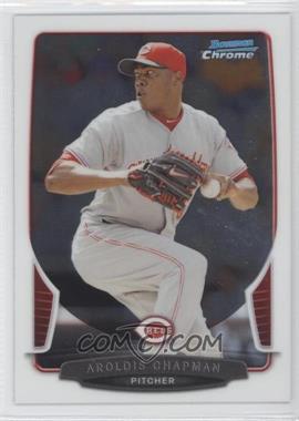 2013 Bowman Chrome - [Base] #201 - Aroldis Chapman