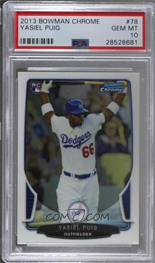 2013 Bowman Chrome - [Base] #78 - Yasiel Puig [PSA 10 GEM MT]