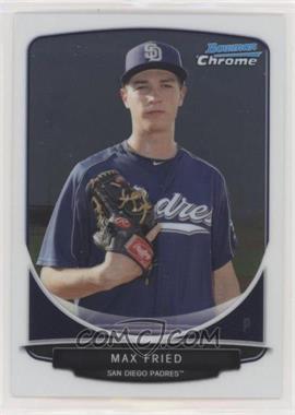 2013 Bowman Chrome - Prospects #BCP138.1 - Max Fried (Glove at Chest) [EX to NM]