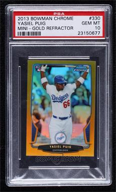 2013 Bowman Chrome Minis - [Base] - Gold Refractor #330 - Yasiel Puig /50 [PSA 10 GEM MT]