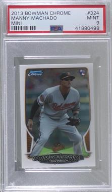 2013 Bowman Chrome Minis - [Base] #324 - Manny Machado [PSA 9 MINT]