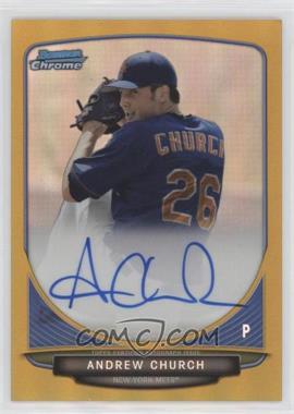 2013 Bowman Draft Picks & Prospects - Chrome Prospect Autographs - Gold Refractor #BCA-AC - Andrew Church /50 [EX to NM]