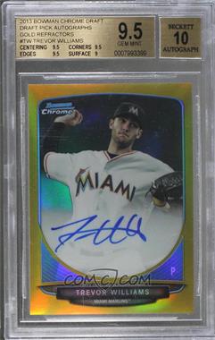 2013 Bowman Draft Picks & Prospects - Chrome Prospect Autographs - Gold Refractor #BCA-TW - Trevor Williams /50 [BGS 9.5 GEM MINT]