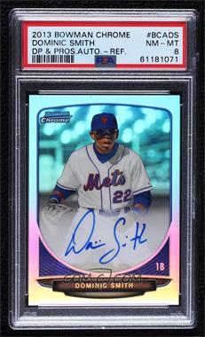 2013 Bowman Draft Picks & Prospects - Chrome Prospect Autographs - Refractor #BCA-DS - Dominic Smith [PSA 8 NM‑MT]