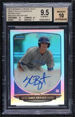 2013 Bowman Draft Picks & Prospects - Chrome Prospect Autographs - Refractor #BCA-KB - Kris Bryant /500 [BGS 9.5 GEM MINT]