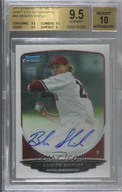 2013 Bowman Draft Picks & Prospects - Chrome Prospect Autographs #BCA-BS - Braden Shipley [BGS 9.5 GEM MINT]