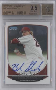 2013 Bowman Draft Picks & Prospects - Chrome Prospect Autographs #BCA-BS - Braden Shipley [BGS 9.5 GEM MINT]