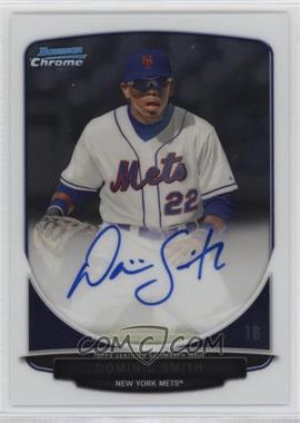 2013 Bowman Draft Picks & Prospects - Chrome Prospect Autographs #BCA-DS - Dominic Smith