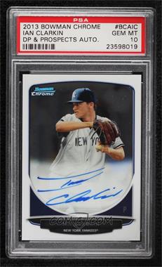 2013 Bowman Draft Picks & Prospects - Chrome Prospect Autographs #BCA-IC - Ian Clarkin [PSA 10 GEM MT]