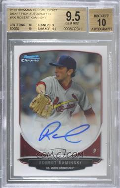 2013 Bowman Draft Picks & Prospects - Chrome Prospect Autographs #BCA-RK - Robert Kaminsky [BGS 9.5 GEM MINT]