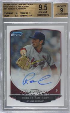 2013 Bowman Draft Picks & Prospects - Chrome Prospect Autographs #BCA-RK - Robert Kaminsky [BGS 9.5 GEM MINT]