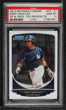 2013 Bowman Draft Picks & Prospects - Top Prospects Chrome #TP-31 - Gary Sanchez [PSA 10 GEM MT]