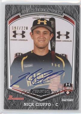 2013 Bowman Draft Picks & Prospects - Under Armour All-American Autographs #UA-NC - Nick Ciuffo (2012 Under Armour) /220 [Noted]
