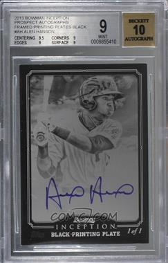 2013 Bowman Inception - Prospect Autographs - Printing Plate Black Framed #PA-AH - Alen Hanson /1 [BGS 9 MINT]