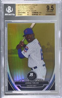 2013 Bowman Platinum - Prospects - Chrome Gold Refractor #BPCP28 - Jorge Soler /50 [BGS 9.5 GEM MINT]