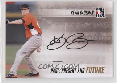 2013 In the Game Past, Present, and Future - Autographs #PPF-KG2 - Kevin Gausman